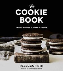 The Cookie Book: Decadent Bites For Every Occasion By Firth, Rebecca Paperback