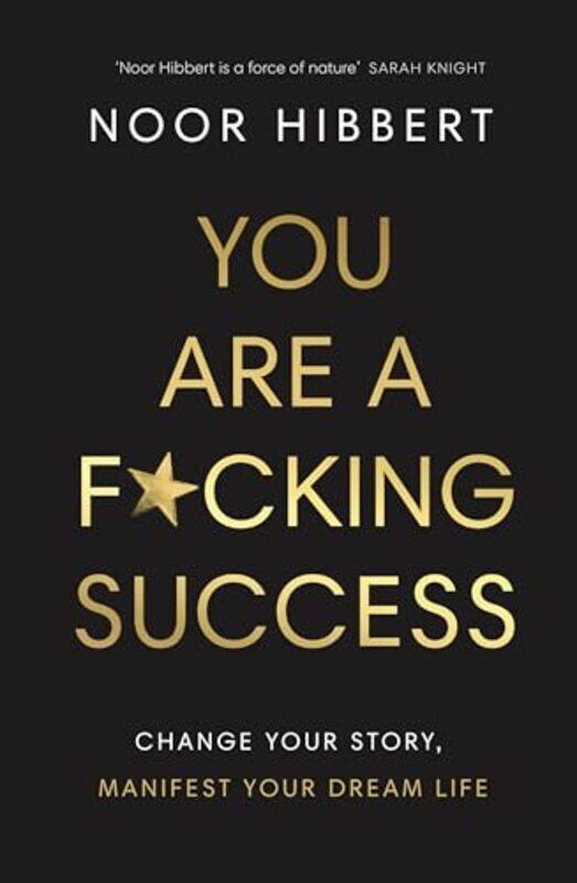 

You Are A F*cking Success by Noor Hibbert-Paperback