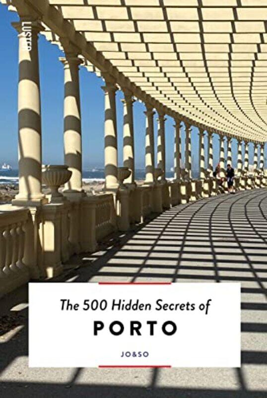

The 500 Hidden Secrets of Porto by Joana LacerdaSofia Lacerda-Paperback