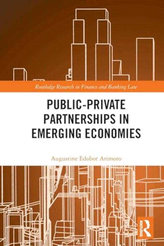 

Publicprivate Partnerships In Emerging Economies by Augustine Edobor (The Nottingham Trent University) Arimoro-Paperback