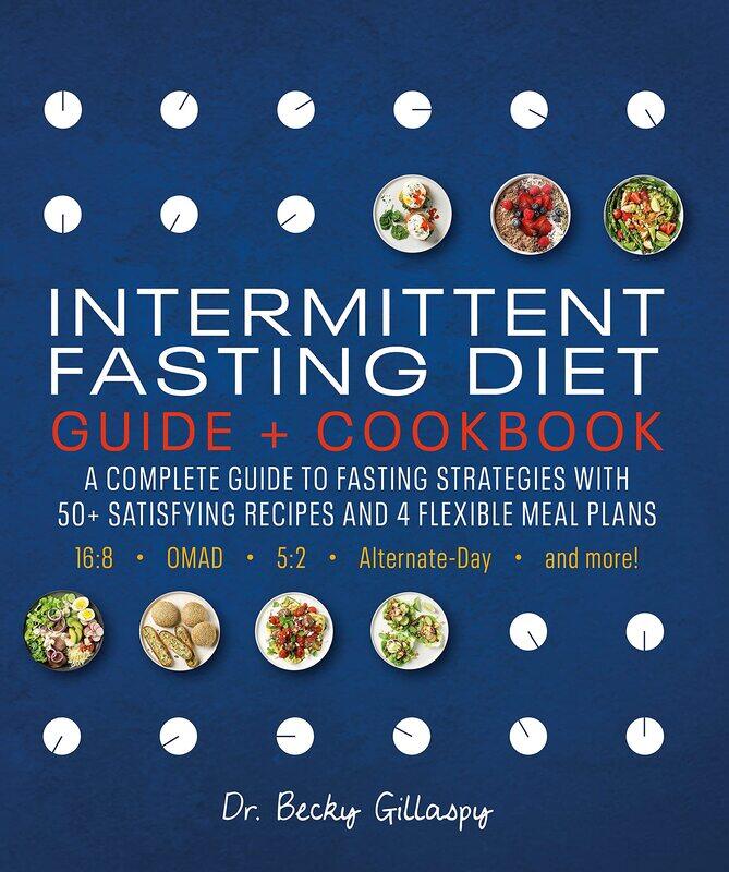 

Intermittent Fasting Diet Guide and Cookbook, Paperback Book, By: Becky Gillaspy