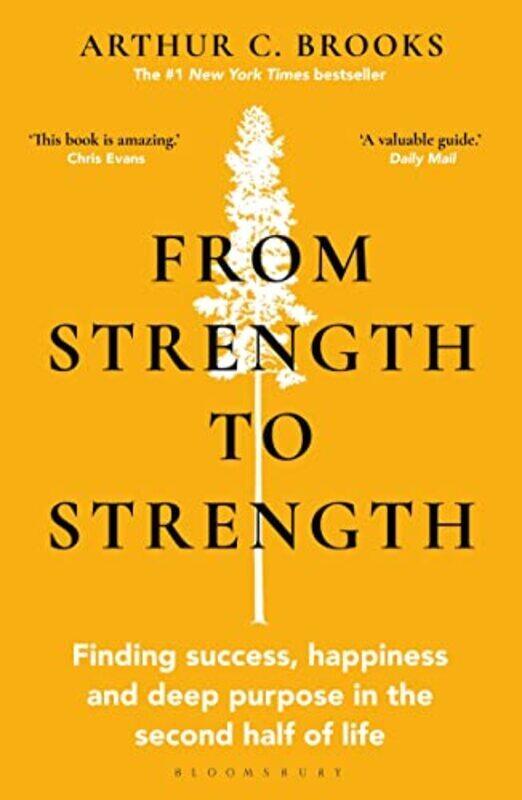 

From Strength To Strength Finding Success Happiness And Deep Purpose In The Second Half Of Life "T By Brooks, Arthur C. Paperback