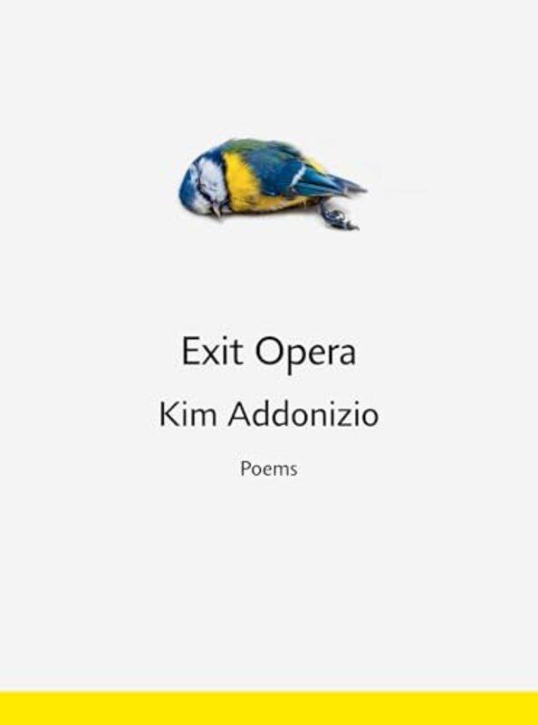 

Exit Opera By Addonizio Kim - Hardcover