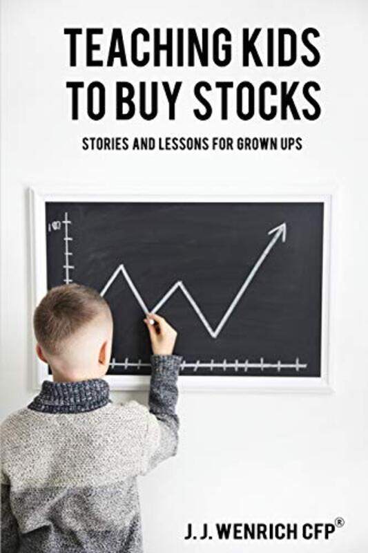 

Teaching Kids to Buy Stocks: Stories and Lessons for Grown-Ups , Paperback by Wenrich, J J