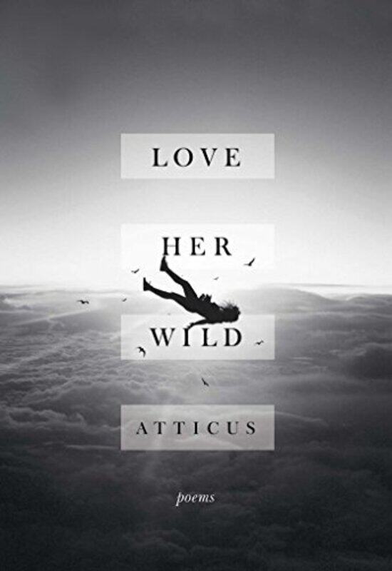 

Love Her Wild,Hardcover by Atticus Poetry