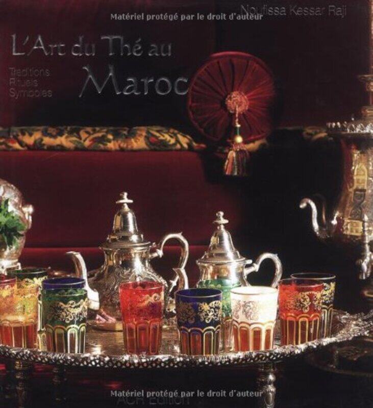 

ART DU THE AU MAROC (L'),Paperback,By:LEBRUN/KESSAR RAJI