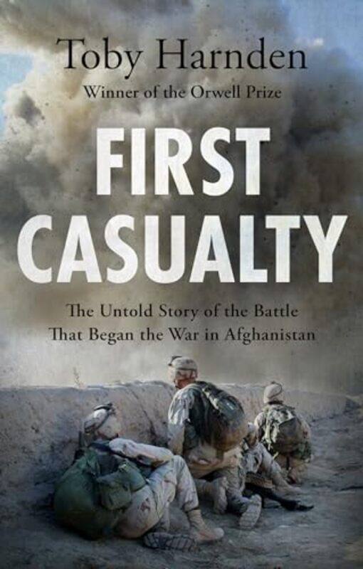 

First Casualty by Toby Harnden-Hardcover