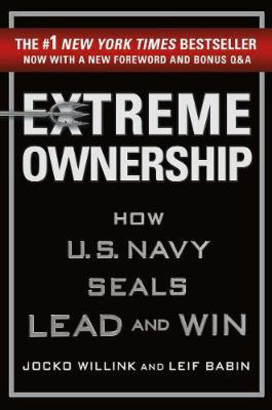 Extreme Ownership: How U.S. Navy Seals Lead and Win, Hardcover Book, By: Jocko Willink