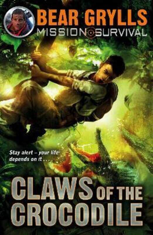 

Mission Survival 5: Claws of the Crocodile.paperback,By :Grylls, Bear