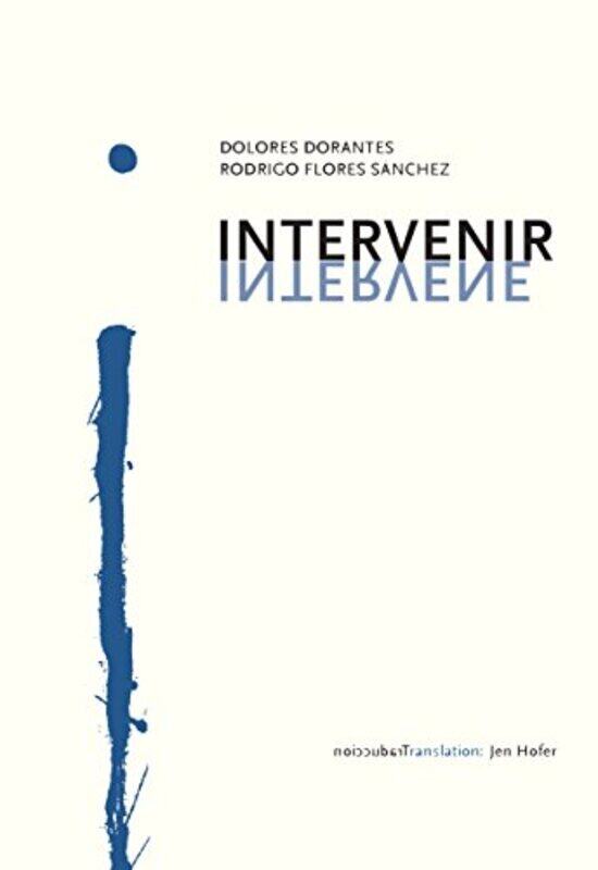 

Intervenirintervene by Dolores Dorantes-Paperback