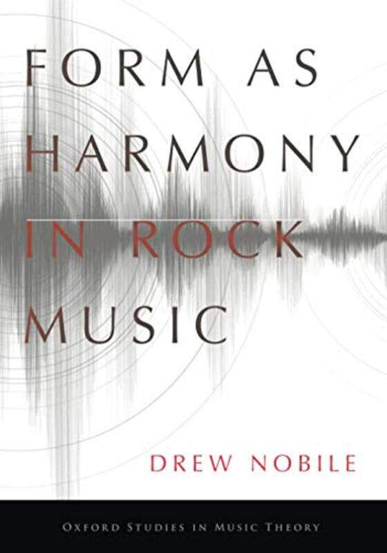 

Form as Harmony in Rock Music by Drew Assistant Professor of Music Theory, Assistant Professor of Music Theory, University of Oregon Nobile-Paperback