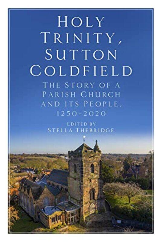 

Holy Trinity Sutton Coldfield by Stella Thebridge-Paperback