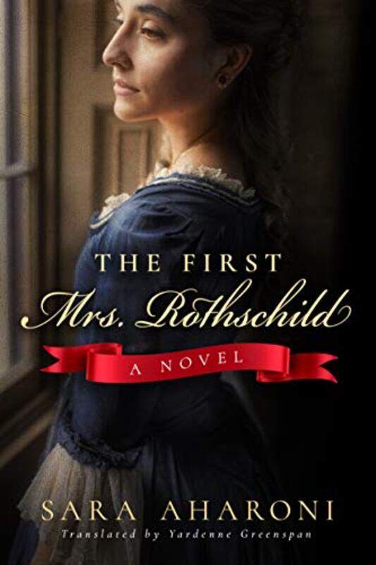 

The First Mrs Rothschild by Sara AharoniYardenne Greenspan-Paperback