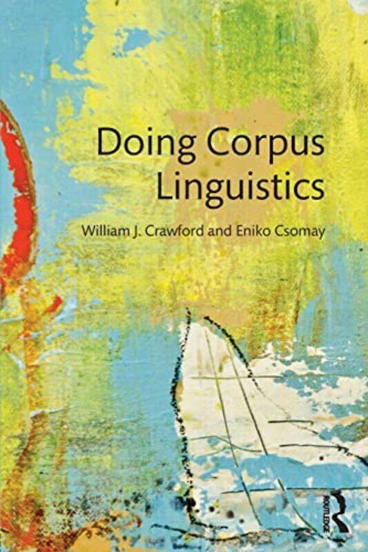 

Doing Corpus Linguistics by Izabella HearnMyra MurbyMoira Brown-Paperback