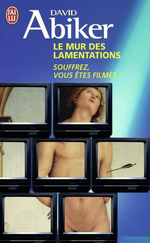 

Le Mur Des Lamentations: Souffrez, Vous Etes Filmes !, Paperback Book, By: David Abiker