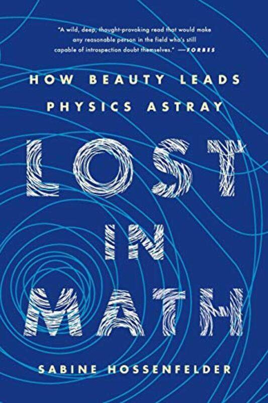 

Lost in Math: How Beauty Leads Physics Astray,Paperback by Hossenfelder, Sabine