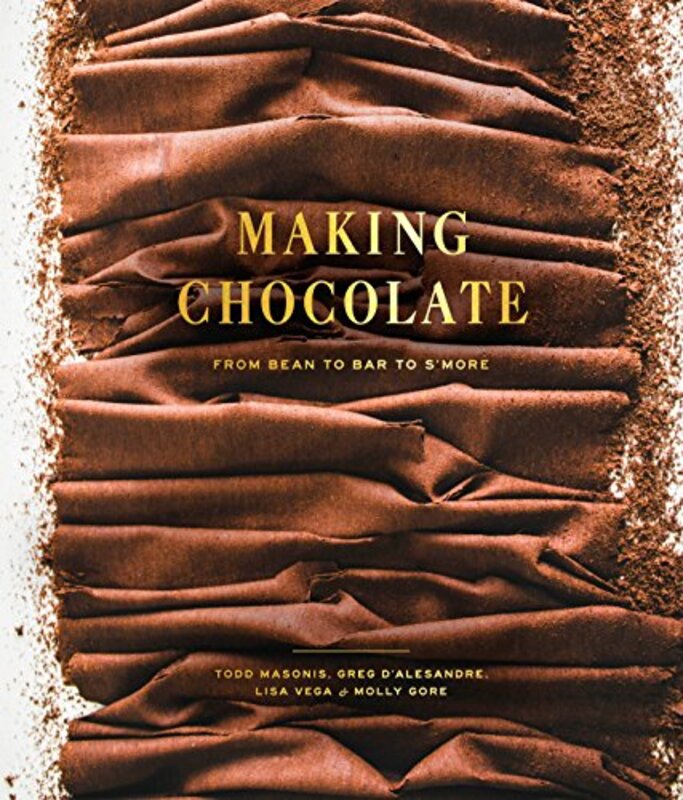 Making Chocolate: From Bean to Bar to Smore,Hardcover by D'Alesandre, Greg - Gore, Molly - Masonis, Todd - Vega, Lisa