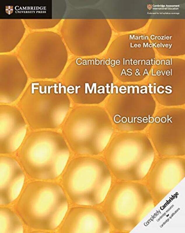 

Cambridge International AS & A Level Further Mathematics Coursebook by Dr Stephen C CurranAndrea F RichardsonKatrina MacKay-Paperback