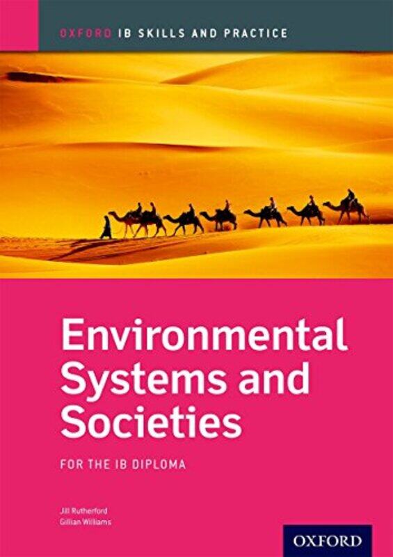 

Oxford IB Skills and Practice Environmental Systems and Societies for the IB Diploma by Jill RutherfordGillian Williams-Paperback