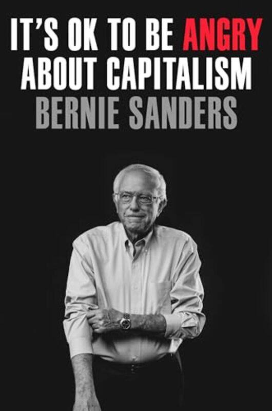 

Its Ok To Be Angry About Capitalism by Senator Bernie Sanders-Hardcover