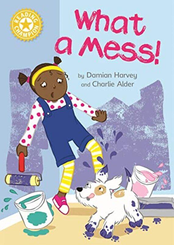 

Reading Champion What a Mess by Damian HarveyCharlie Alder-Paperback