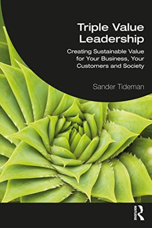 

Triple Value Leadership by Sander Tideman-Paperback