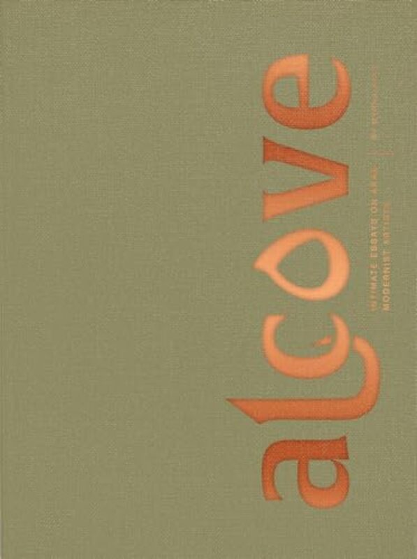 Alcove Intimate Essays On Arab Modernist Artists by Myrna Ayad -Hardcover