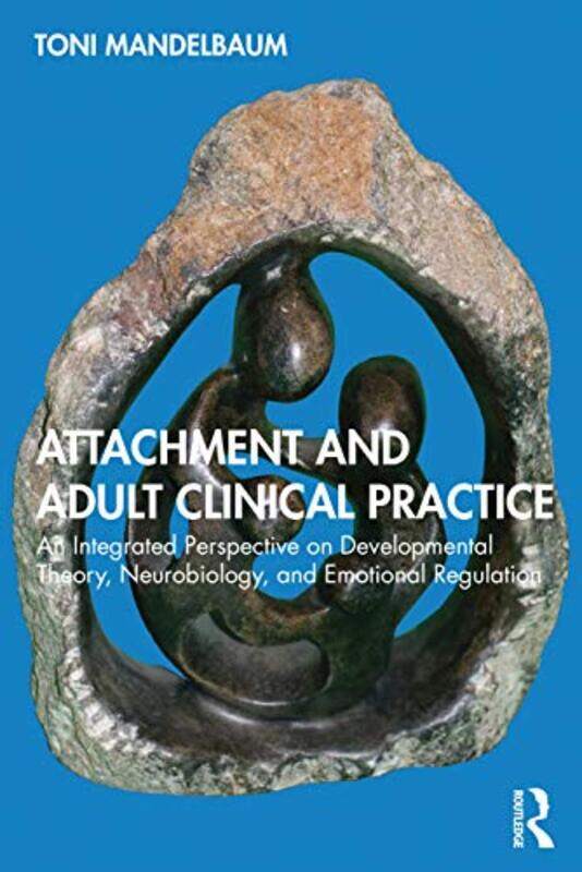 

Attachment and Adult Clinical Practice by Toni Mandelbaum-Paperback