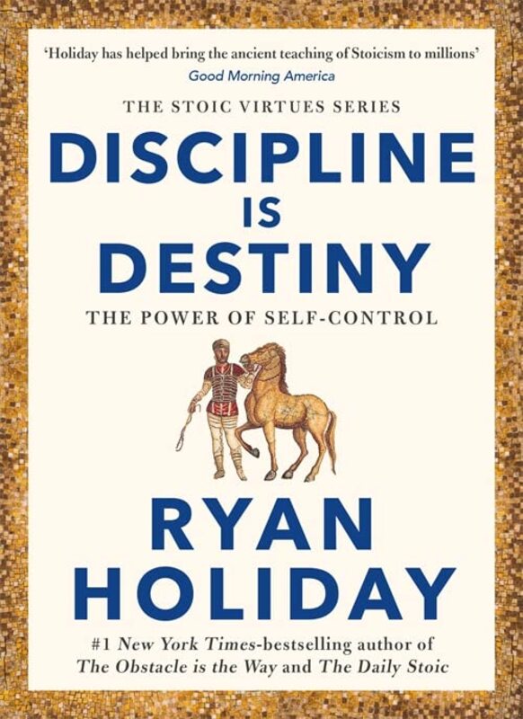 Discipline Is Destiny , Paperback by Ryan Holiday