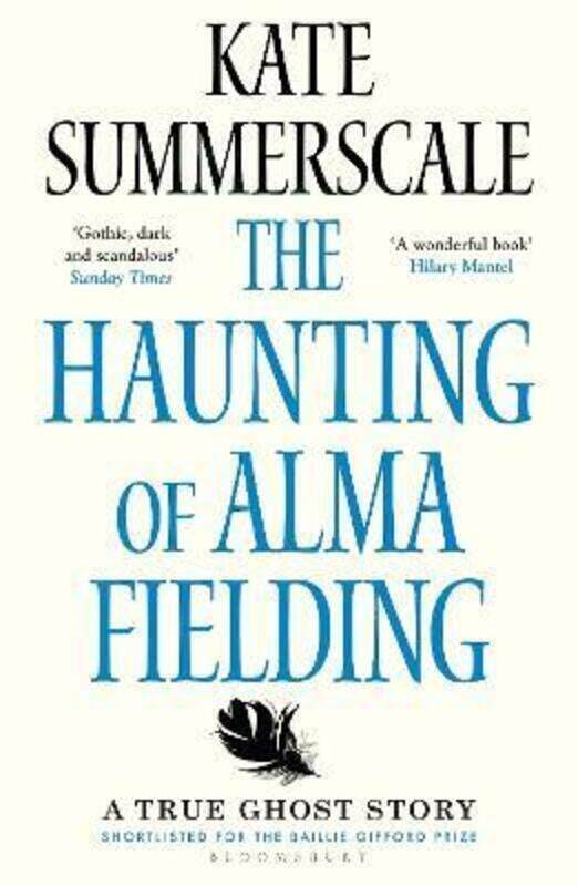 

The Haunting of Alma Fielding: SHORTLISTED FOR THE BAILLIE GIFFORD PRIZE 2020.paperback,By :Summerscale, Kate