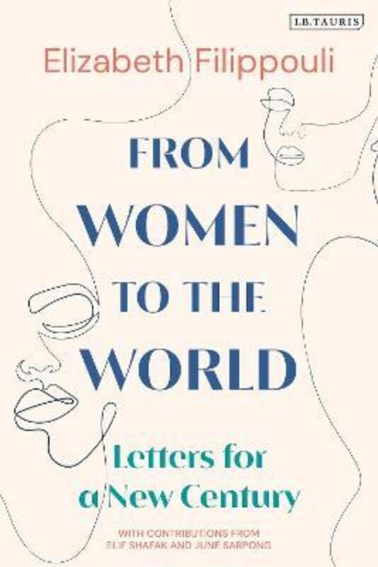 From Women to the World: Letters for a New Century.Hardcover,By :Filippouli, Elizabeth (Global Thinkers Forum)