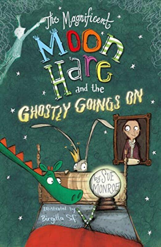 

The Magnificent Moon Hare and the Ghostly Goings On by Sue MonroeBirgitta Sif-Paperback