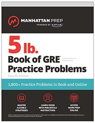 5 Lb. Book Of Gre Practice Problems Fourth Edition 1800+ Practice Problems In Book And Online Ma By Manhattan Prep Paperback