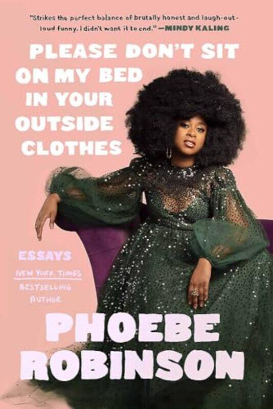 

Please Dont Sit on My Bed in Your Outside Clothes by Phoebe Robinson-Hardcover