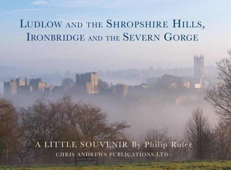 

Ludlow and the Shropshire Hills by Chris AndrewsPhilip Ruler-Hardcover