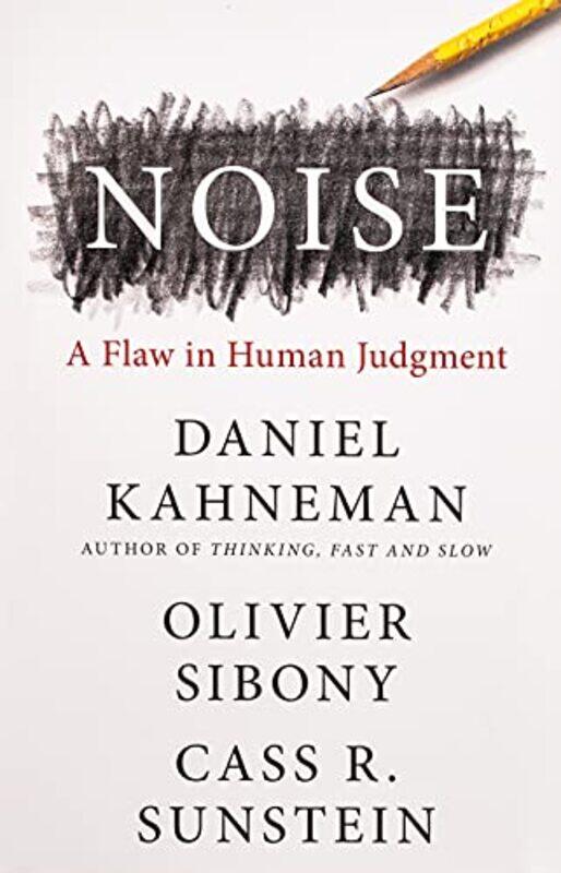 

Noise by Daniel KahnemanOlivier SibonyCass R Sunstein-Paperback