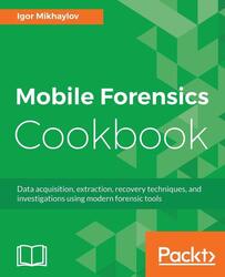 Mobile Forensics Cookbook