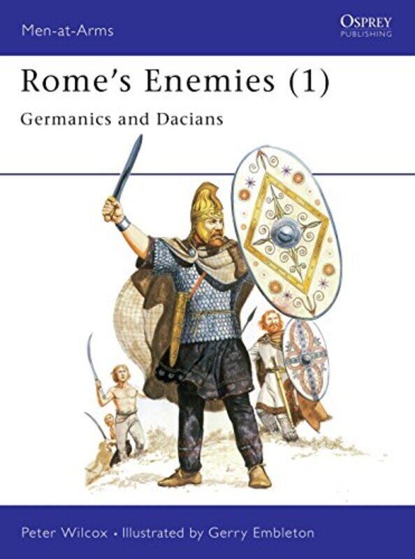 

Romes Enemies 1 Germanics And Dacians Menatarms By Gerry -Paperback