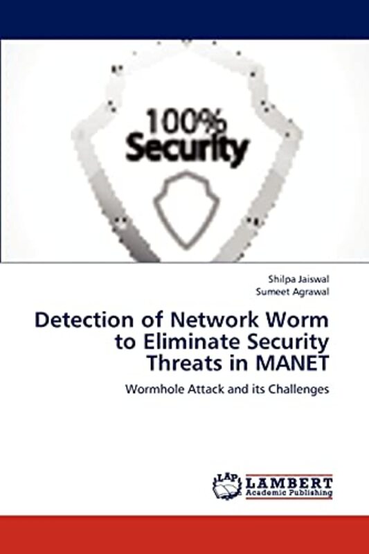 Detection of Network Worm to Eliminate Security Threats in Manet by Santoshi HalderVassilios Argyropoulos-Paperback