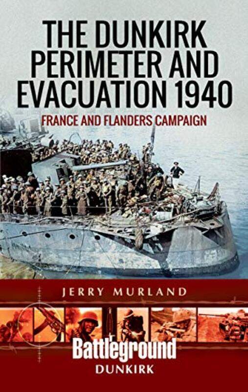 

The Dunkirk Perimeter and Evacuation 1940 by Jerry Murland-Paperback