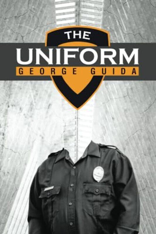 

The Uniform by George Guida -Paperback