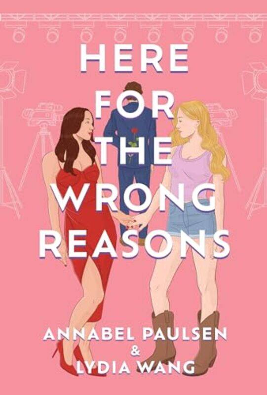 

Here for the Wrong Reasons by Annabel PaulsenLydia Wang-Paperback
