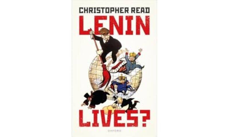 

Lenin Lives by Christopher Emeritus Professor of History, University of Warwick Read-Hardcover