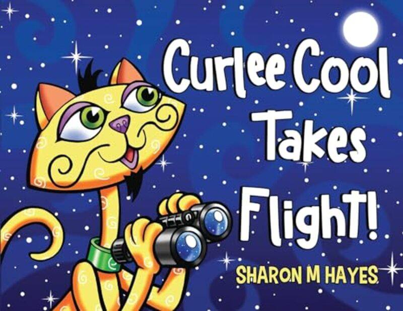 

Curlee Cool Takes Flight by Sharon M Hayes-Paperback