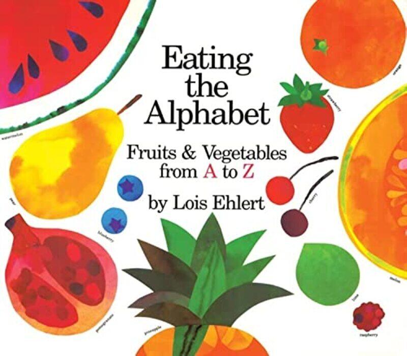 

Eating the Alphabet: Lap Size , Paperback by Ehlert, Lois - Ehlert, Lois