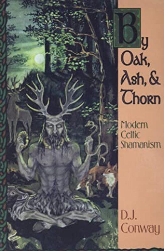 

By Oak Ash and Thorn by Deanna J Conway-Paperback