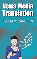 News Media Translation by Zanettin Federico (Universita degli Studi di Perugia Italy) Hardcover