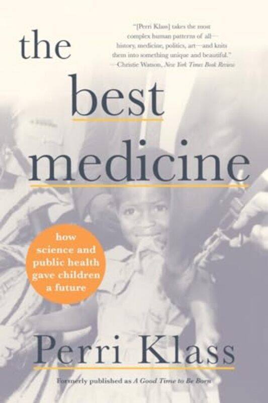 

The Best Medicine by Perri New York University Klass-Paperback