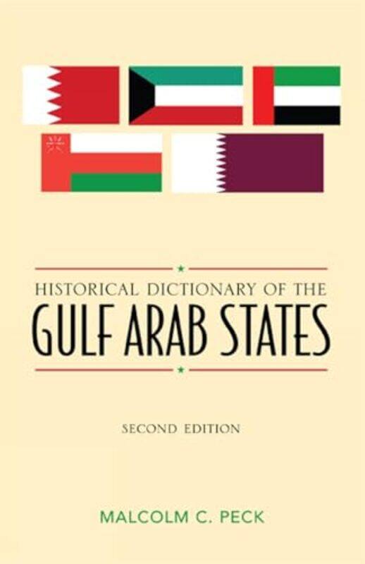 

Historical Dictionary of the Gulf Arab States by Adam BradleyAndrew DuBois-Hardcover