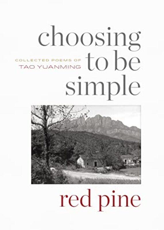 

Choosing To Be Simple by Tao YuanmingRed Pine-Paperback